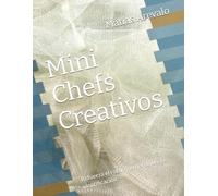 Mini Chefs Creativos: Refuerza el rol activo del niño y la identificación.