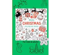 Mini Christmas coloring book: for kids & adults