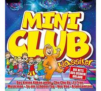 Mini Club Klassiker - Die Mini-Disco-Hits aus deinem Urlaub