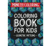 Mini Coloring Book for Kids | Travel Size | Geometric Patterns: Easy Pattern Designs for Beginners. Great Activity for Mindfulness & Relaxation (Colouring Books for Children)