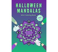 Mini Coloring Book: Halloween Mandalas: 15 Sweet and Spooky Illustrations to Color for Kids Ages 6 and Up! (Mini Coloring Books - Halloween)
