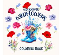 Mini Coloring Book Wonderful Wildflowers: Relaxing and Stress Relieving Designs for Teens, Adults and Seniors | Pocket Size for Travel 6x6 inch
