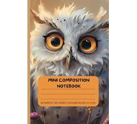 Mini Composition Notebook: College Ruled Mini Composition Book, Lined Journal Notebook for Kids, College, Students, Woman, Man, Small Pocket Size 6.0 ... Owl, Style, Nature, Animals, Soft Matte Cover