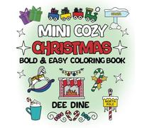 Mini Cozy Christmas Coloring Book: Bold & Easy Holiday Coloring Book for Adults & Teens Featuring Santa Claus, Elves, North Pole sign, Gingerbread, ... hot chocolate. (Mini Coloring Book Library)