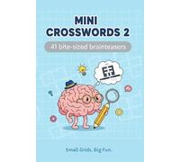 Mini Crosswords 2: 41 Bite-Sized Brainteasers