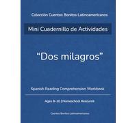 Mini Cuadernillo de Actividades: “Dos milagros”: Spanish Reading Comprehension Workbook | Homeschool Resource | Ages 8-10 (Cuadernillos de Actividades - Cuentos Bonitos Latinoamericanos)