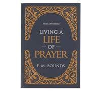 Mini Devotions Living a Life of Prayer