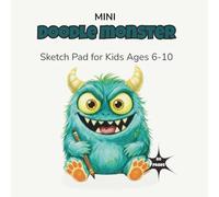 Mini Doodle Monster: Sketch Pad for Kids Ages 6-10: Portable 8.5 x 8.5 Square Drawing Book for Travel, Home, and School