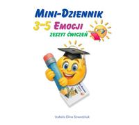 Mini-dziennik emocji: zeszyt ćwiczeń dla dzieci 3-5 lat: Labirynty, puzzle, dopasowania i kreatywne zadania dla przedszkolaków