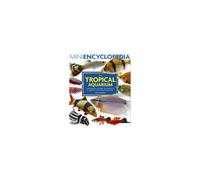 Mini Encyclopedia of the Tropical Aquarium