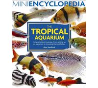 Mini Encyclopedia of the Tropical Aquarium