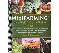 Mini Farming: Self-Sufficiency on 1/4 Acre