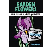 Mini Garden Flowers Stained Glass Coloring Book (Little Activity Books)
