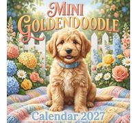 Mini Goldendoodle Calendar 2027: A Joyful Year of Curly Cuteness, Teddy Bear Smiles