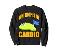 Mini Golf is my cardio Humor Family Golfers Sweatshirt