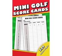 Mini Golf ScoreCards: 120 Score Sheets & Pads for Mini Golf Players, Miniature Golf Score Keeper Record With Pocket Size Of 6 x 9
