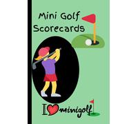 Mini Golf Scorecards: Miniature Golf Score cards for a golf enthusiast. Use them to record your golf scores. Record score for up to 4 players & 18 ... golf. 120 pages, 6” x 9” size. Paperback.