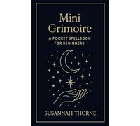 Mini Grimoire: A Pocket Spell book for Beginners
