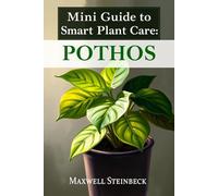 Mini Guide to Smart Plant Care: Pothos (Home Botanica Series: Smart Guides for Houseplant Lovers)