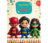 Mini Heroes: A Coloring Adventure!: Unleash Your Imagination with Fun and Inspiring Pages!