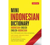 Mini Indonesian Dictionary: Indonesian-English / English-Indonesian; Over 12,000 essential words, idioms and expressions (Tuttle Mini Dictiona)