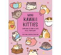 Mini Kawaii Kitties: Volume 9 Learn How to Draw 75 Cats in All Their Glory (Kawaii Doodle)
