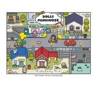 Mini Kawaii Series Coloring Book: Special Dolly Minihouse Town Build | Illustrated by Michi