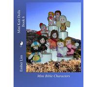 Mini Knit Dolls Book 6: Mini Bible Characters