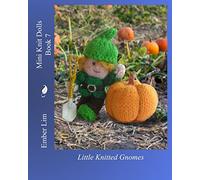 Mini Knit Dolls Book 7: Little Knitted Gnomes