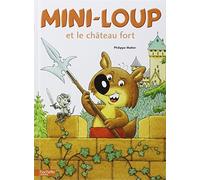 Mini-Loup Et Le Chateau Fort (French Edition) by Philippe Matter (2003-02-01)