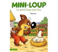 Mini-Loup, Le Petit Loup Tout Fou by Philippe Matter (1996-03-01)