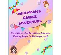 MINI MAAN'S KAWAI ADVENTURE: Cute Stories, Fun Activities & Adorable Coloring Pages for Kids Ages 4-10