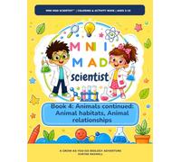 mini mad scientist: Book4: Animals continued: Animal habitats, animal relationships (mini Mad Scientist: Coloring and Activity books)