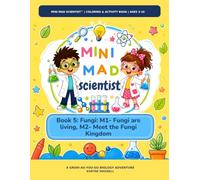 mini mad scientist- Read Along- Book 5: FUNGI: M1: fungi are living, M2: fungi kingdom (mini Mad Scientist: Coloring and Activity books)