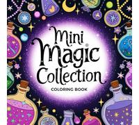 Mini Magic Collection Coloring Book: A Colorful Journey Through Enchantment