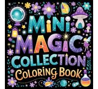 Mini Magic Collection Coloring Book: Discover the Magic of Coloring