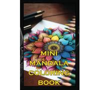 Mini Mandala Coloring Book (The Mini Coloring Book Series)