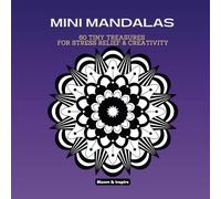 Mini Mandalas: 60 Tiny Treasures for Stress Relief & Creativity: A Pocket-Sized Mandala Coloring Book for Adults and Kids - Relaxation, Mindfulness, ... Coloring Fun (Mini Mandalas Series)