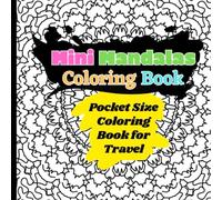 Mini Mandalas Coloring Book: Pocket Size Coloring Book for Travel