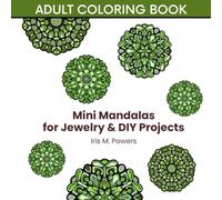Mini Mandalas for Jewelry & DIY Projects: Coloring Designs for Earrings, Pendants, Charms & Creative Craft Making