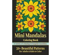 Mini Mandalas: Small Coloring Book For Adults & Kids. Pocket Sized & Travel Friendly With Over 50 Calming Designs. Simple Mandala Patterns For ... Stress Relief. (Mini Mandala Travel Series)