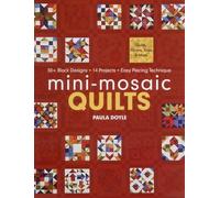 Mini-Mosaic Quilts: 30+ Block Designs • 14 Projects • Easy Piecing Technique