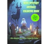 Mini Mystery Animals Coloring Book: Halloween Coloring Book for Ages 2-6: Easy Spooky Fun with Bold Lines and Simple Friends