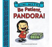 Mini Myths: Be Patient, Pandora!