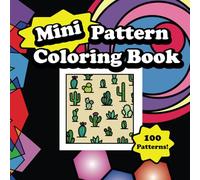Mini Pattern Coloring Book: 100 Bold Pattern Coloring Book (Relaxation and Stress-Relief)