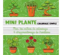 Mini-Plantes - Coloriage simple | Mon premier cahier de coloriage & d’apprentissage de l’écriture: Cactus miniatures, plantes grasses, bonsaïs et autres