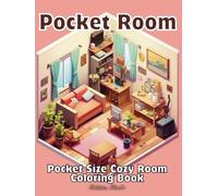 Mini Pocket Room: Pocket Size Tiny Corner Coloring Book For Adults and Kids: 50 Miniature Cute Little Space Illustrations. A Coloring Book For Stress ... or Markers. (Pocket Size Coloring Books)