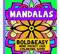Mini Pocket Size Coloring Book Bold and Easy Mandalas: Travel Size Large Print Pages for Adults, Seniors, Kids, and Beginners