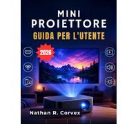 Mini proiettore Guida per l'utente: Una guida passo passo per la configurazione, la duplicazione dello schermo, lo streaming, la qualità dell'immagine, la manutenzione e la risoluzione dei problemi.