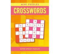 Mini Puzzles Crosswords: Over 130 Super Speedy Puzzles